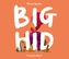 Big Hid
