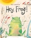Hey, Frog
