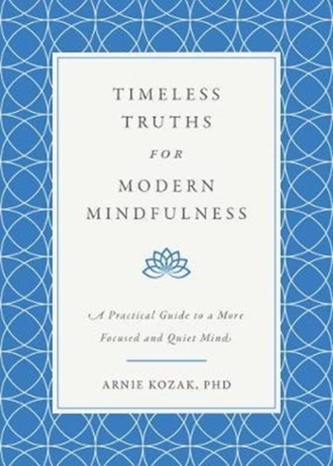 Timeless Truths for Modern Mindfulness