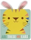 Are Those My Ears?: Tiger
