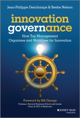 Innovation Governance - How Top Management        Organizes and Mobilizes for Innovation