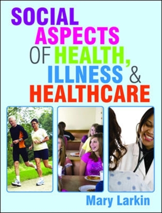 Social Aspects of Health, Illness and Healthcare