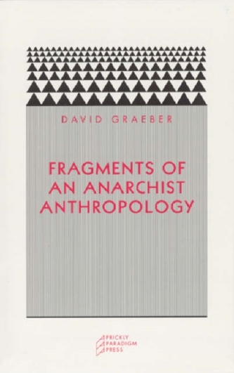 Fragments of an Anarchist Anthropology