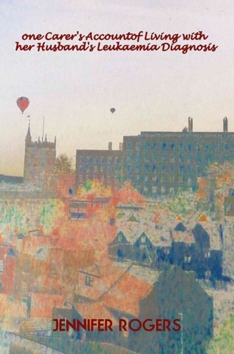 One Carer's Account of Living with her Husband's Leukaemia Diagnosis