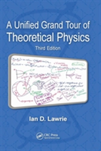 A Unified Grand Tour of Theoretical Physics, Third Edition