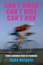 Can't Swim, Can't Ride, Can't Run