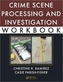 Crime Scene Processing and Investigation Workbook