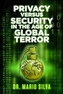 Privacy Versus Security in the Age of Global Terror