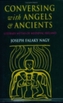 Conversing with Angels and Ancients