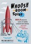 Whoosh Boom Splat