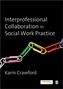 Interprofessional Collaboration in Social Work Practice