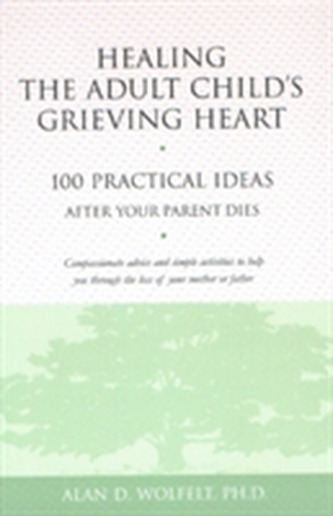 Healing the Adult Child's Grieving Heart