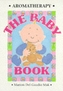Aromatherapy - The Baby Book