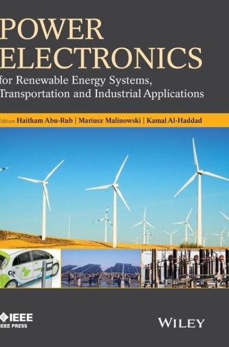 Power Electronics for Renewable Energy Systems, Transportation and Industrial Applications