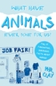 What Have Animals Ever Done For Us?