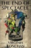The End of Spectacle