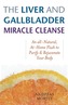 The Liver and Gallbladder Miracle Cleanse