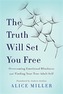 The Truth Will Set You Free