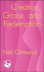 Creation, Grace and Redemption