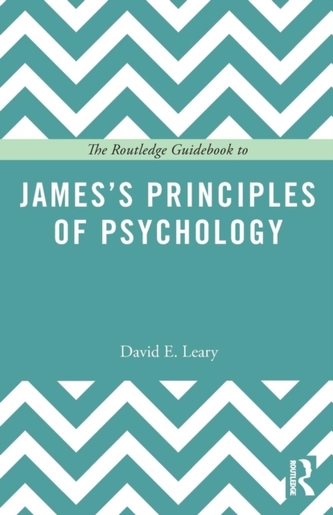 The Routledge Guidebook to James's Principles of Psychology