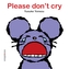 Please Don't Cry