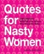Quotes for Nasty Women