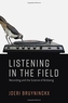 Listening in the Field
