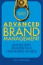 Advanced Brand Management - Managing Brands in a Changing World (Second Edition)