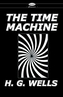 The War of the Worlds and the Time Machine