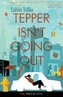 Tepper isn't Going Out