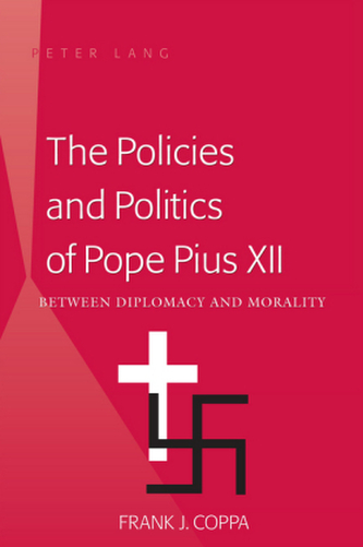 The Policies and Politics of Pope Pius XII