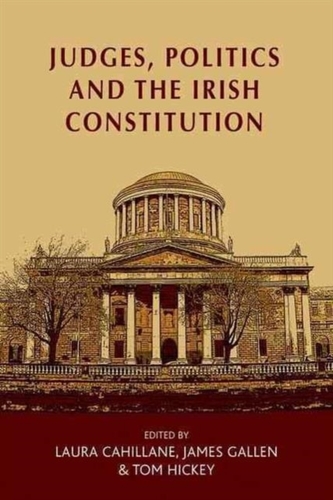 Judges, Politics and the Irish Constitution