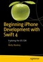 Beginning iPhone Development with Swift 4
