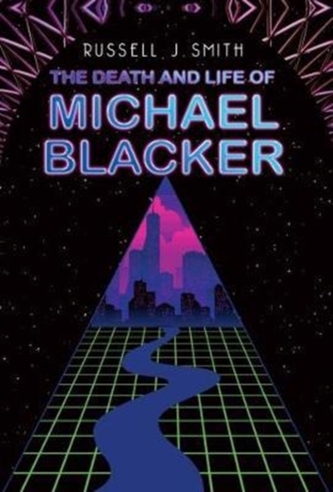 The Death and Life of Michael Blacker