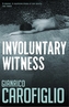 Involuntary Witness