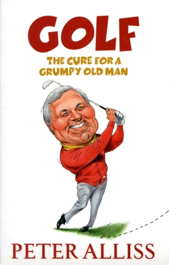 Golf - The Cure for a Grumpy Old Man