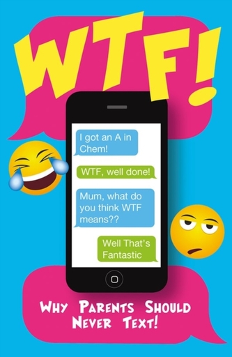 Wtf - Why Parents Should Not Text