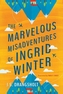 The Marvelous Misadventures of Ingrid Winter