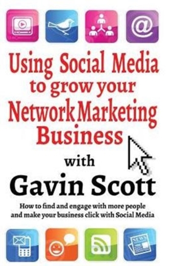 Using Social Media to Grow Your Network Marketing Business