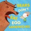 Bears Don't Eat Egg Sandwiches