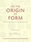 On The Origin Of Form