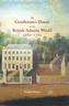 The Gentleman's House in the British Atlantic World 1680-1780