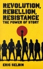 Revolution, Rebellion, Resistance