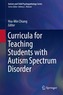 Curricula for Teaching Students with Autism Spectrum Disorder
