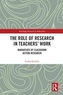 The Role of Research in Teachers' Work