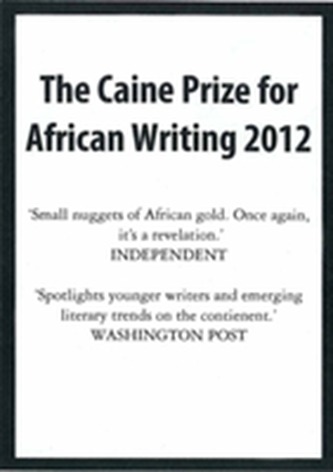 The Caine Prize for African Writing 2012