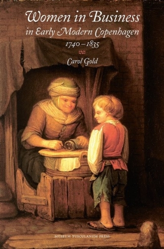 Women in Business in Early Modern Copenhagen,17401835