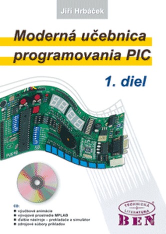 Moderná učebnica programovania mikrokontrolérov PIC Moderná učebnica programovania mikrokontrolérov PIC