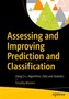 Assessing and Improving Prediction and Classification