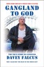 Gangland to God